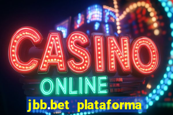 jbb.bet plataforma de jogos